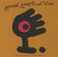 ジョン・メデスキー / フライデイ・アフタヌーン・イン・ザ・ユニバース(廃盤)