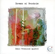 エディ・ヘンダーソン・クイ/ドリームズ・オブ・ガーシュウ