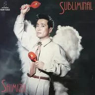 Yasuaki Shimizu / Subliminal (H)