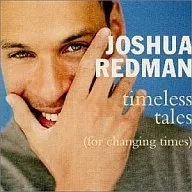 Joshua Redman / Timeless Tales