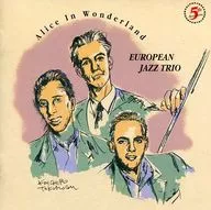 European Jazz Trio / Alice in Wonderland (obsolete)