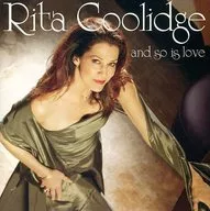 Rita Coolidge / And So Is Love