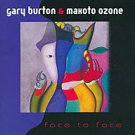 Gary Burton & Makoto Ozone / Face to Face