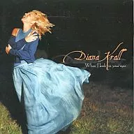 ダイアナ・クラール / ホエン・アイ・ルック・イン・ユア・アイズ(限定盤)