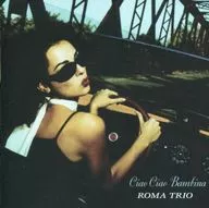Roman Trio / Ciao Ciao Bambina