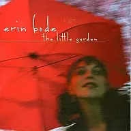Erin Body / Little Garden (tentative)