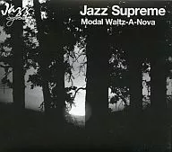 Jazz Supreme - Modal ワルツァノヴァ