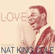 Nat King Cole / Best of Nat King Cole - L. O. V. E.