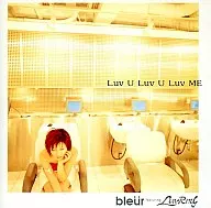 bleur featuri / Luv U Luv U Luv Me