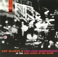 アート・ブレイキー＆ザ・ジャズ・メッセンジャーズ/アット・ザ・ジャズ・コーナー・オブ・ザ・ワールド[限定版]