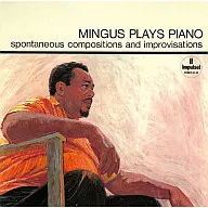 チャールス・ミンガス / ミンガス・プレイズ・ピアノ[限定版]