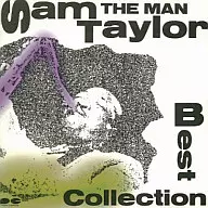 サム・テイラー/サム(ザ・マン)テイラーベストコレクション