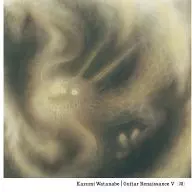 Kazumi Watanabe / Guitar Renaissance V (Sho)