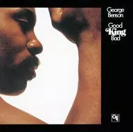 George Benson / Good King Bad