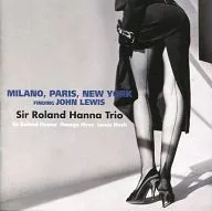 サー・ロランド・ハナ・トリオ / MILANO.PARIS.NEW YORK