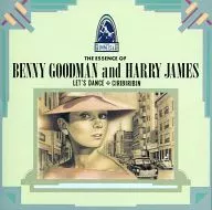 Benny Goodman Orchestra Benny Goodman Sextet Harry James Orchestra / THE SWING ERA (4) THE ESSENCE OF BENNY GOODMAN & HARRY JAMES