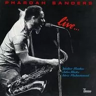Pharoah Sanders John Hicks Walter Booker / LIVE