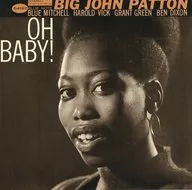 ビッグ・ジョン・パットン / オー・ベイビー!