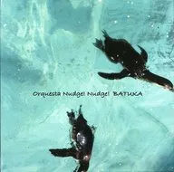 Orquesta Nudge! Nudge! / BATUKA