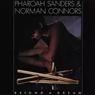 Pharaoh Saunders & Norman Connors / Beyond a Dream