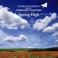 Toshiki Kadomatsu presents FUSION BEST COLLECTION-SPRING SOUND -