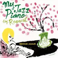 Beegie Adair / My Jazz Piano ~ By Request