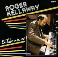 Roger Kellaway / ミスビヘヴィン