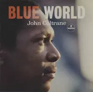 John Coltrain/Blue World-The Lost Soundtrack