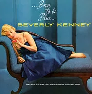 Beverly Kenny / Born to Be Blue