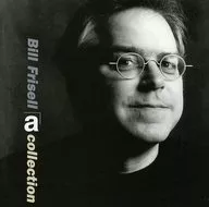 Bill Frisel/a Collection