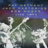 パット・メセニー、ジャコ・パストリアス、ボブ・モーゼス / ライヴ・イン・ボストン1974