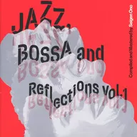 Jazz. Bossa and Reflections Vol. 1[限定盤](Hybrid SACD)