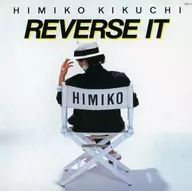 Himiko Kikuchi / Reverse It