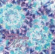 Kei / DANCE IN KALEIDOSCOPE