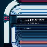 H ZETTRIO / SPEED MUSIC ソクドノオンガク vol. 11