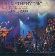 パット・メセニー・トリオ / ルガーノ・ジャズ・フェスティヴァル 2004[初回限定盤]