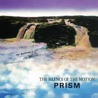PRISM / THE SILENCE OF THE MOTION