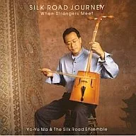 Yo-Yo Ma & Silk Road Ensemble / Silk Road Journey - Meet you -