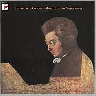 Casals (Pablo) / Mozart : 6 grandes sinfonías finales
