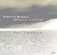 Yuji Takahashi / Mompou : Music of Silence