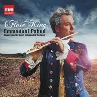 エマニュエル・パユ / ザ・フルート・キング～フリードリヒ大王の無憂宮の音楽