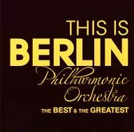 ベルリン・フィルハーモニー管弦楽団 アルトゥール・ニキシュ アルフレート・ヘルツ / THIS IS BERLIN Philharmonic Orchestra ベスト＆グレイテスト