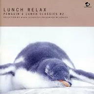 PENGUIN'S LUNCH CLASSICS LUNCH RELAX