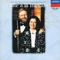 ティモシー・ハッチンズ(フルート) ジャネット・クリーザー・ハッチンズ(ピアノ) / フランス・フルート名曲集