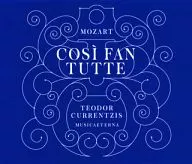 Teodor Currentzis Zimone Kermes Malena Ernman / Mozart : Opera' Koji van Tutte' (all songs)