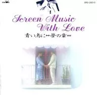 Omnibus / SCREEN MUSIC WITH LOVE : A Blue Bird / A Dream Chapter