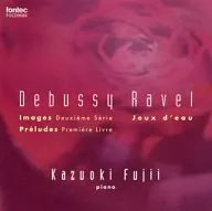 Kazuoki Fujii / Debussy & Ravel