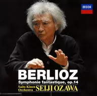 Seiji Ozawa Saito Kinen Orchestra / Hector Berlioz : Fantasy Symphony