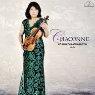 Yoshiko Kawamoto (Viola) / Chakonu ~ Unaccompanied Viola Collection ~