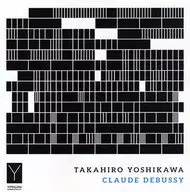 吉川隆弘(ピアノ) / TAKAHIRO YOSHIKAWA-CLAUDE DEBUSSY